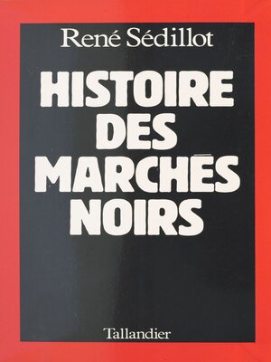 cover image of Histoire des marchés noirs